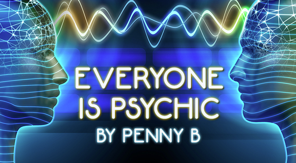 Everyone Is Psychic - Using Your Intuition - By Penny B - Psychic Today ...